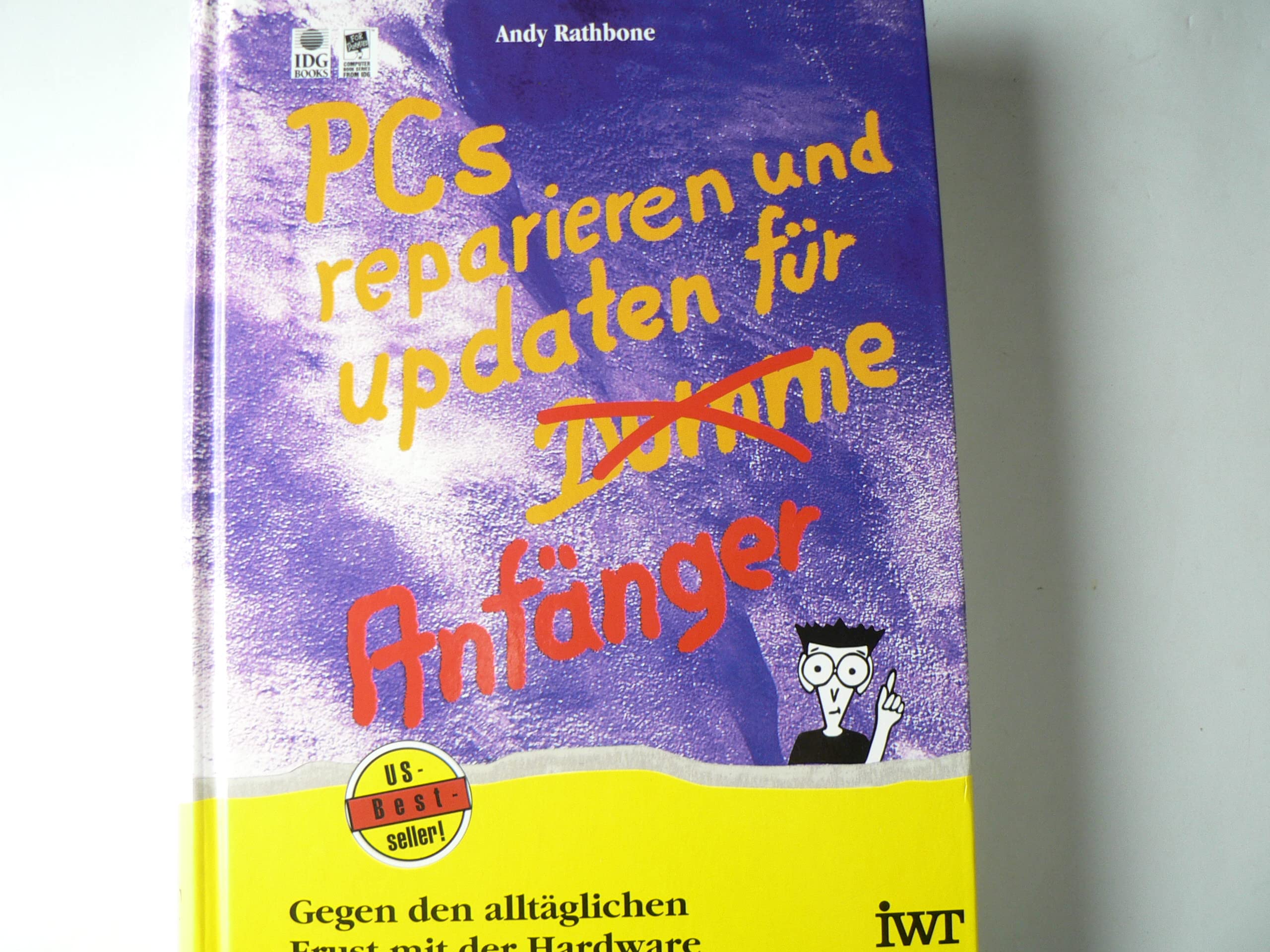 PCs updaten und reparieren für Dumme / Anfänger. Gegen den alltäglichen Frust mit der Hardware Books