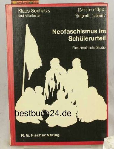 Neofaschismus im Schülerurteil. Parole, Rechts! Jugend, Wohin? Eine empirische Studie Books