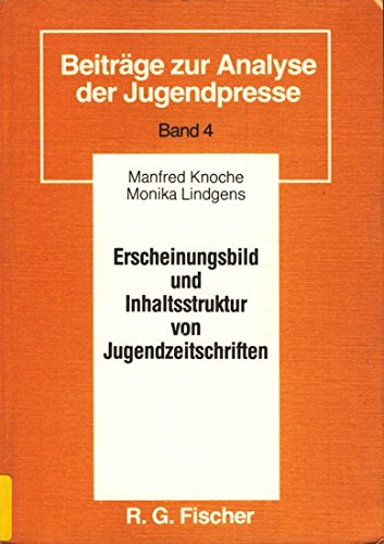 Erscheinungsbild und Inhaltsstruktur von Jugendzeitschriften. Ergebnisse einer systematischen Inhaltsangabe Books