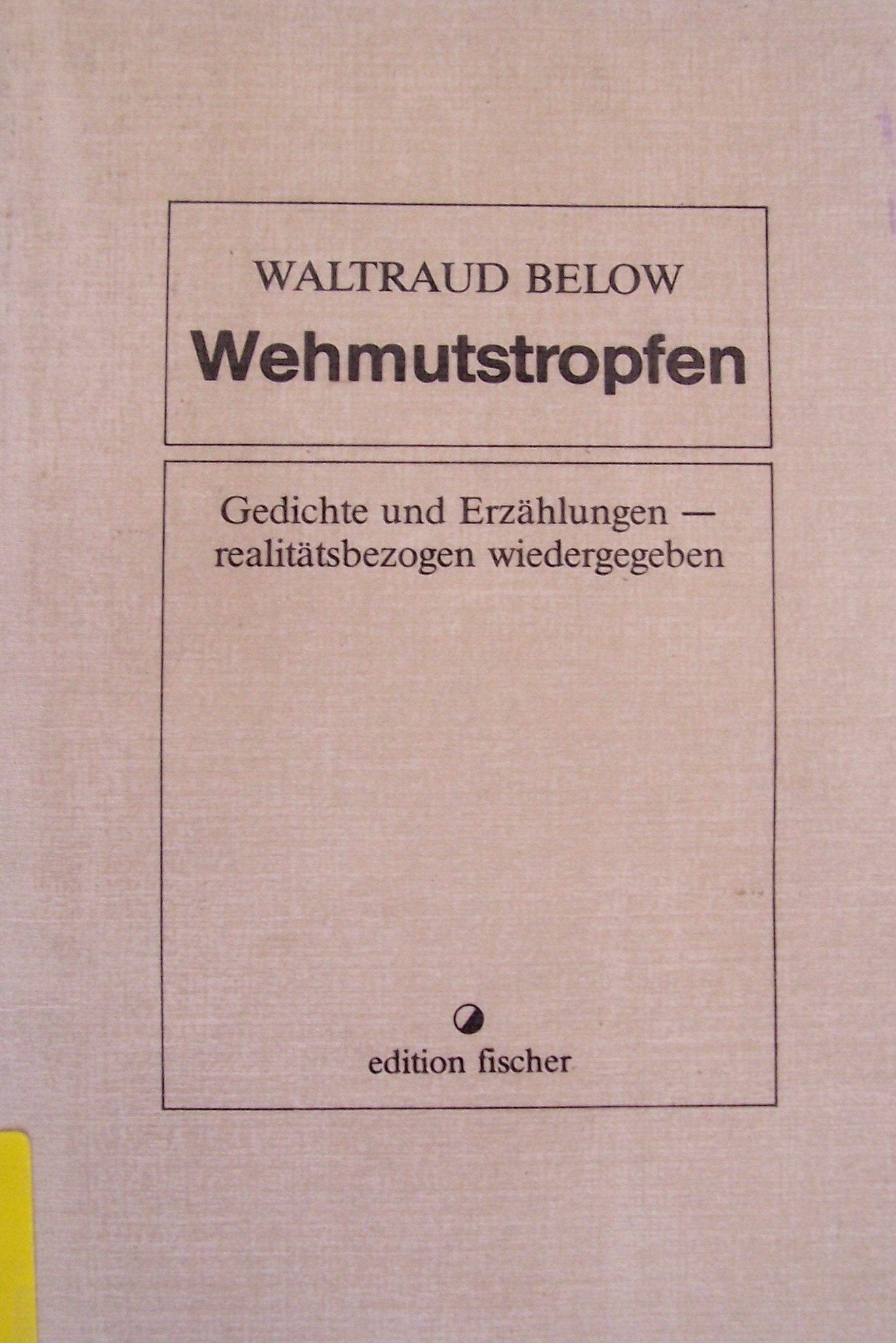 Wehmutstropfen. Gedichte und Erzählungen - realitätsbezogen wiedergegeben Books