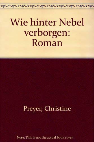 Wie hinter Nebel verborgen: Roman book