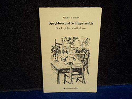 Speckbrei und Schlippermilch: Eine Erzählung aus Schlesien Books