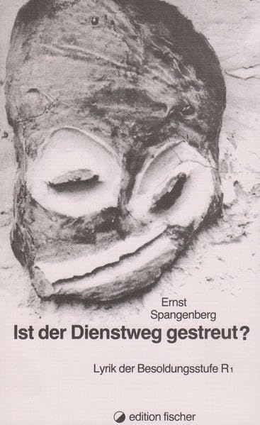 Ist der Dienstweg gestreut?: Lyrik der Besoldungsstufe R₁ (edition fischer) Poetry