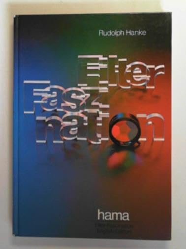 FILTER FASCINATION (ALL ABOUT FILTERS AND THEIR USE IN STILL, MOVIE, AND TELEVISION PHOTOGRAPHY) Books