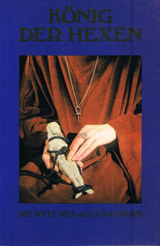König der Hexen. Die Welt des Alex Sanders Books
