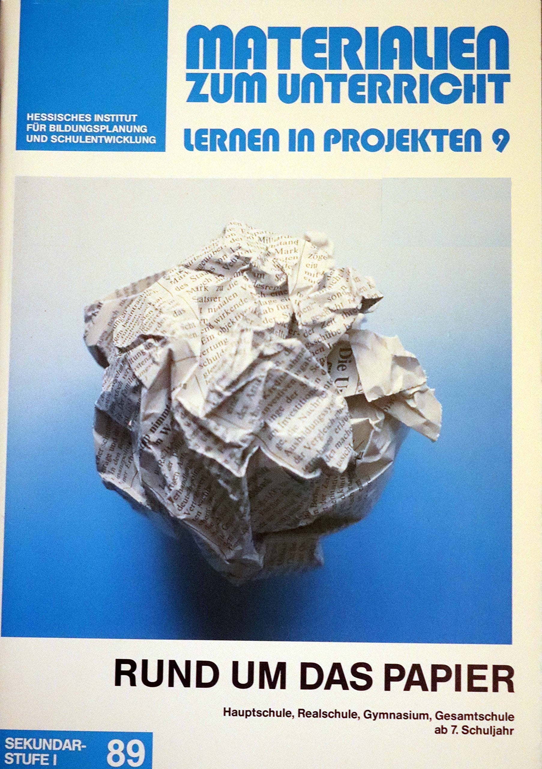 Materialien zum Unterricht - Lernen in Projekten 9 - Rund um das Papier - Hauptschule, Realschule, Gymnasium, Gesamtschule ab 7. Schuljahr Books