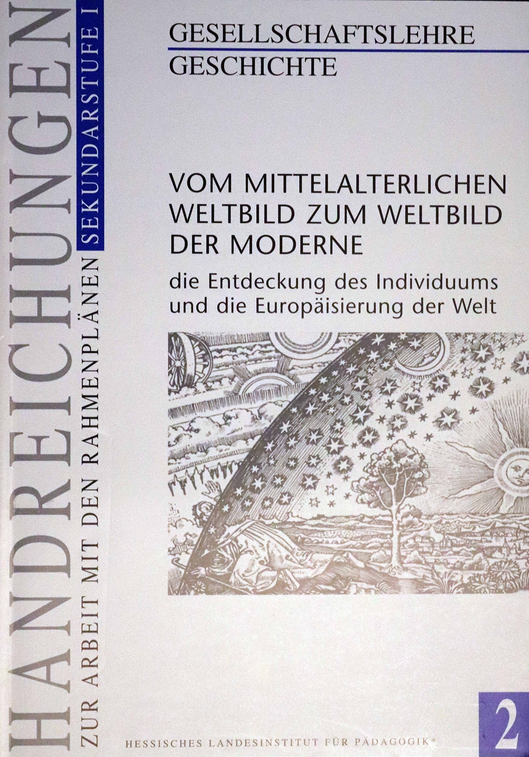 Vom mittelalterlichen Weltbild zum Weltbild der Moderne - Handreichungen zur Arbeit mit dem Rahmenplan Gesellschaftslehre/Geschichte Sek. I, Heft 2 Books