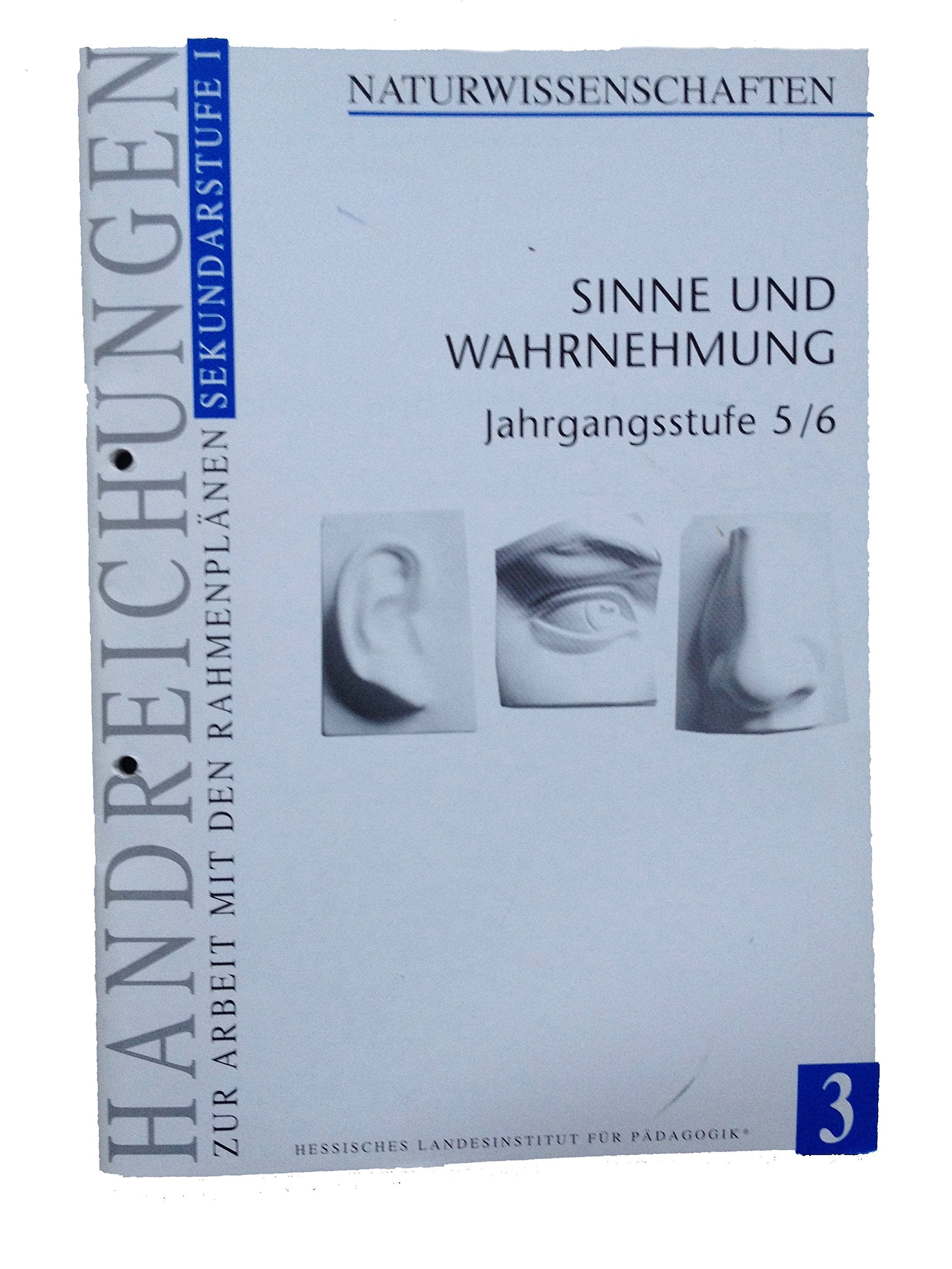 Sinne und Wahrnehmung Jahrgangsstufe 5/6 - Handreichungen zur Arbeit mit dem Rahmenplan Naturwissenschaften Sek. I, Heft 3 Books