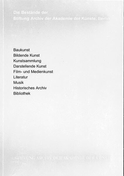 Die Bestände der Stiftung Archiv der Akademie der Künste Film, Art & Culture