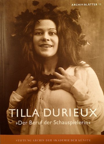 Tilla Durieux - Der Beruf der Schauspielerin (Archiv-Blätter) book