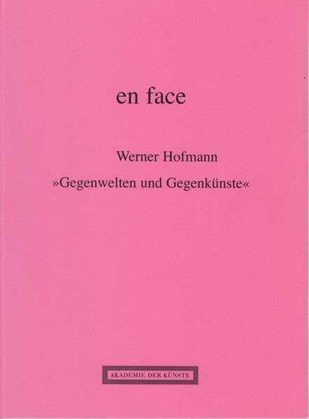 Werner Hofmann: Gegenwelten und Gegenkünste (en face) Film, Art & Culture
