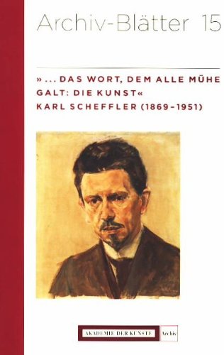 ..._das_wort,_dem_alle_muhe_galt,_die_kunst-karl_scheffler_1869-1951_ book