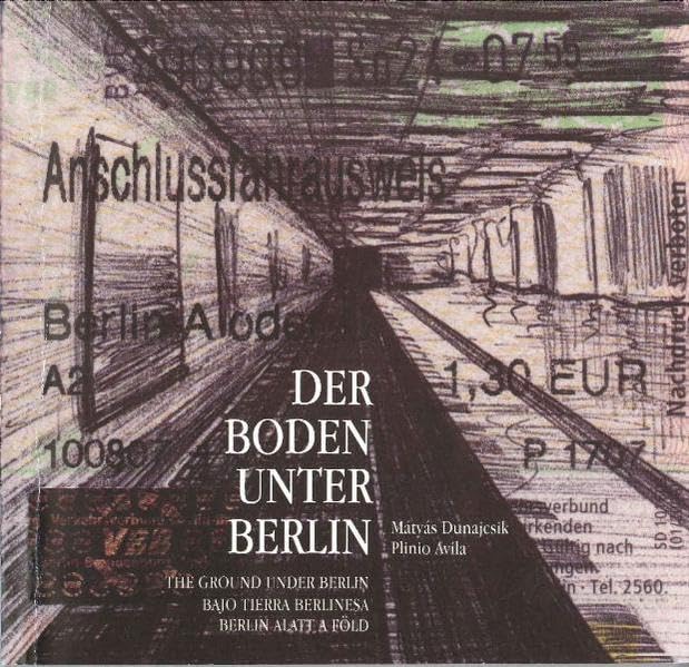 Der Boden unter Berlin / The Ground under Berlin / Bajo Tierra Berlinesa / Berlin Alatt A Föld Film, Art & Culture