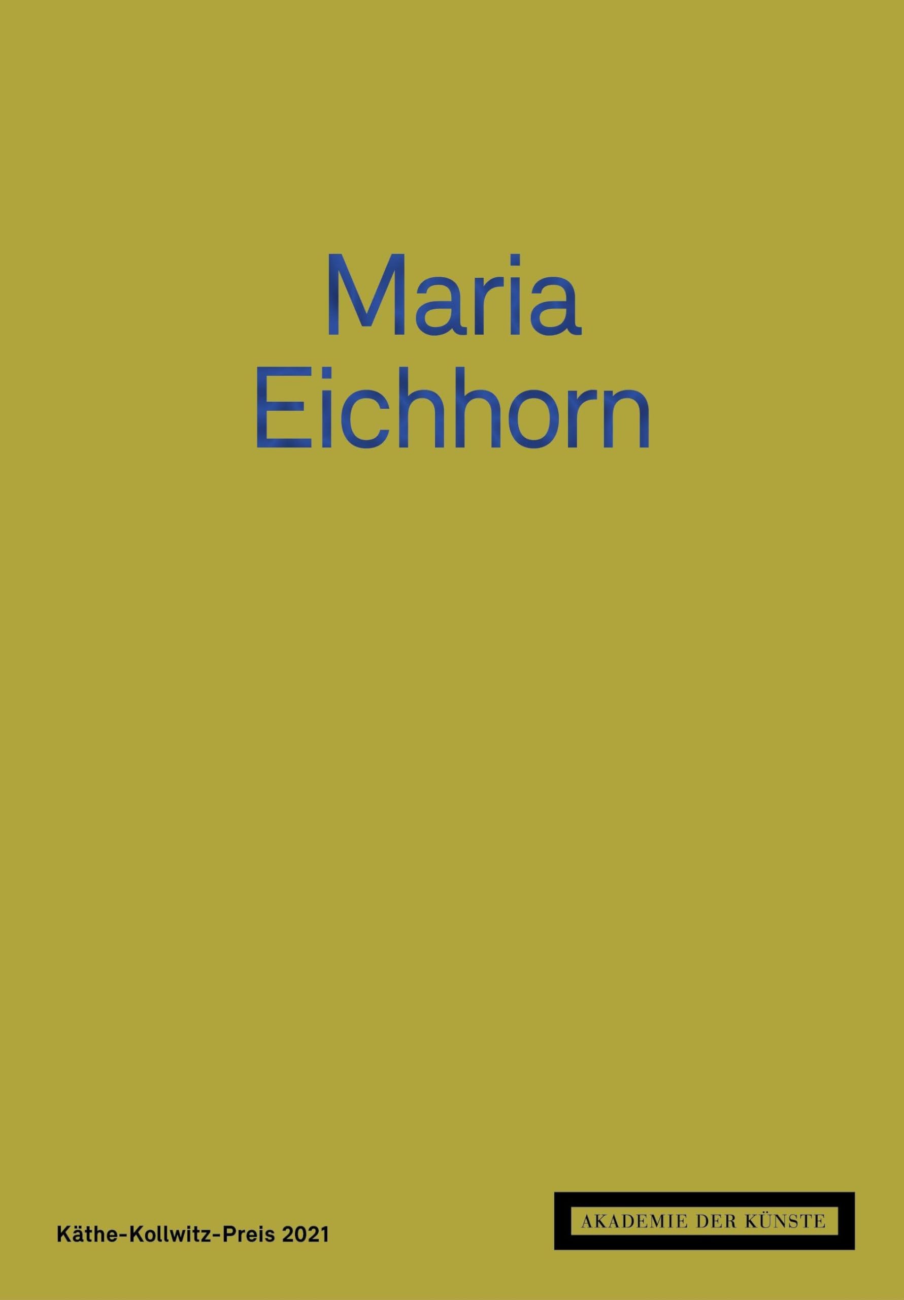 Maria Eichhorn. Käthe-Kollwitz-Preis 2021 Film, Art & Culture