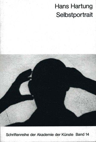 Hans Hartung - Selbstportrait (Schriftenreihe der Akademie der Künste Bd. 14) (Livre en allemand) book