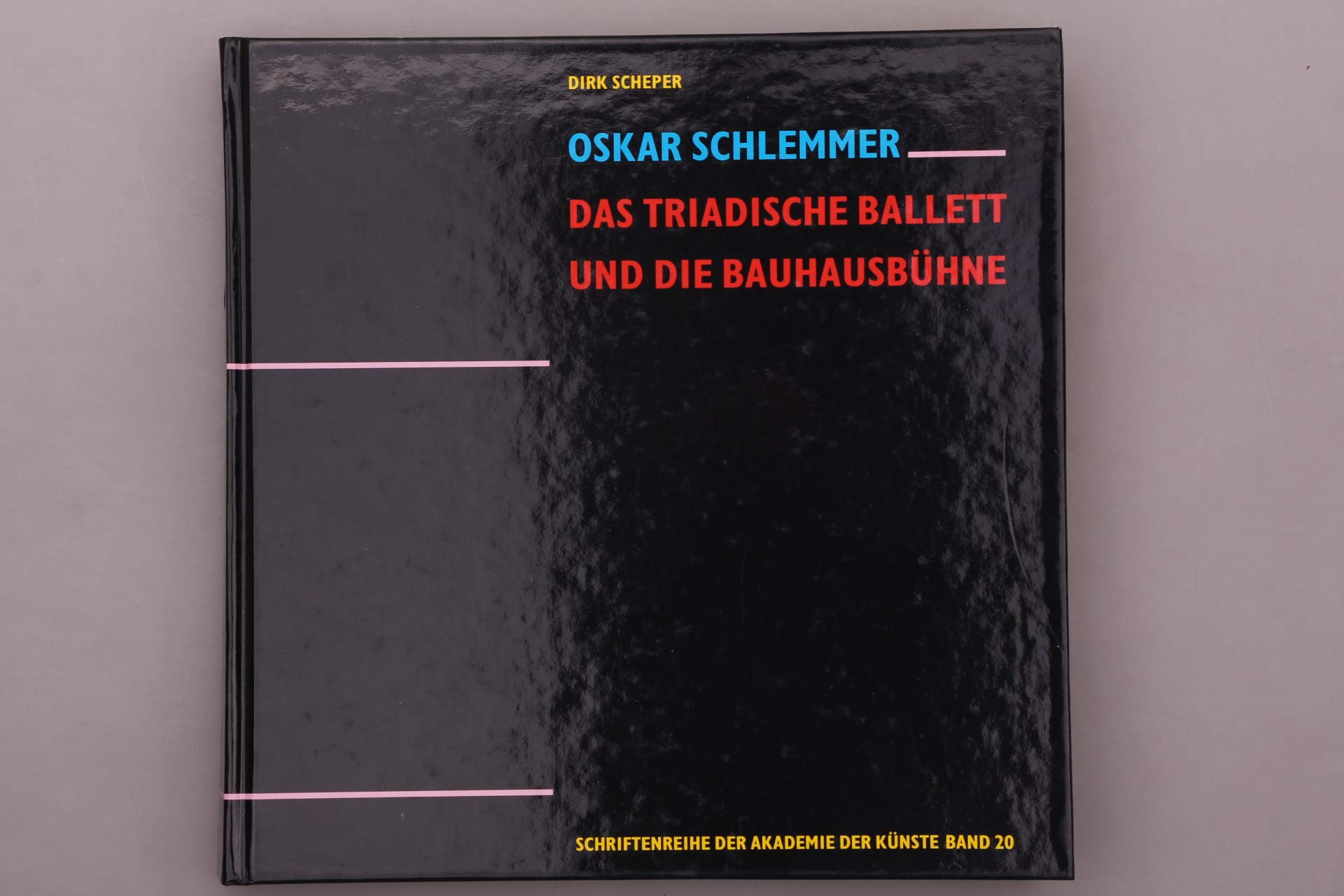 Oskar Schlemmer: Das Triadische Ballett und die Bauhausbühne (Schriftenreihe der Akademie der Künste) Film, Art & Culture