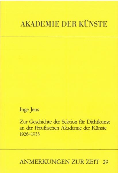 Zur Geschichte der Sektion für Dichtkunst an der Preussischen Akademie der Künste 1926-1933 Film, Art & Culture