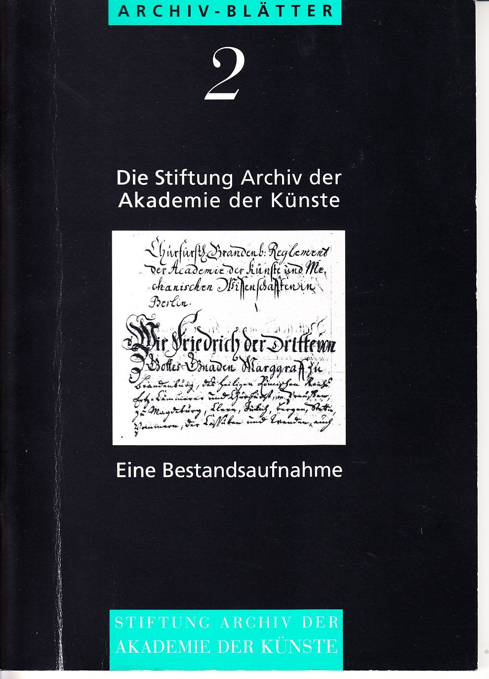 Die Stiftung Archiv der Akademie der Künste: Eine Bestandsaufnahme (Archiv-Blätter) Books