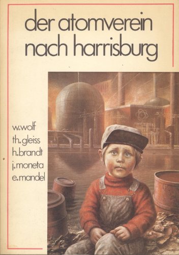 Der Atomverein nach Harrisburg. Analyse der Atomindustrie und Entwicklung der Anti-Atom-Bewegung Books