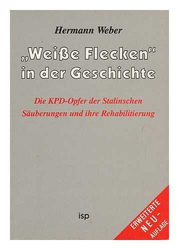 Weiße Flecken in der Geschichte: Die KPD-Opfer der Stalinschen Säuberungen und ihre Rehabilitierung Politics & History