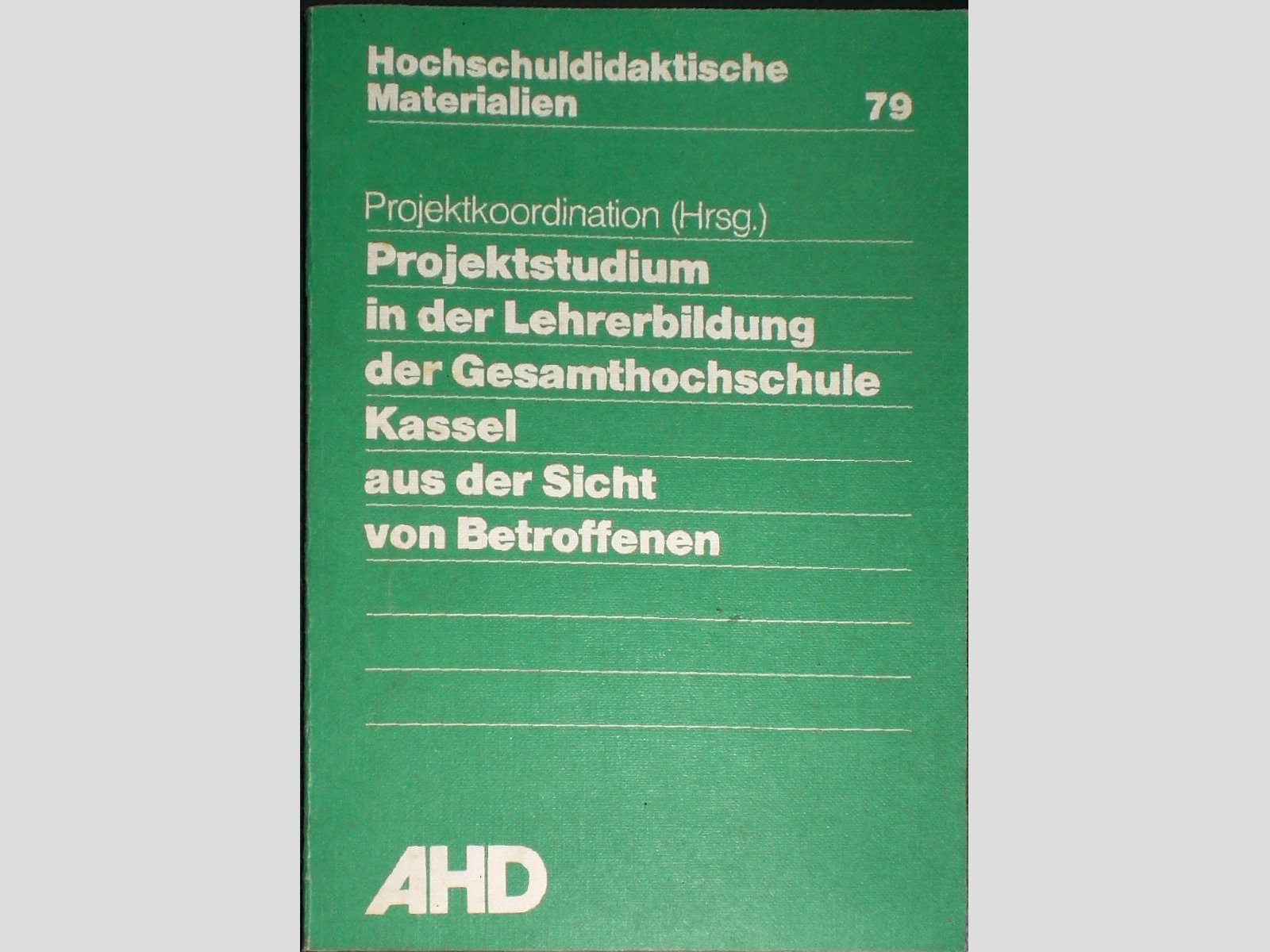 Projektstudium in Der Lehrerbildung Der Gesamthochschule Kassel Aus Der Sicht Von Betroffenen Books