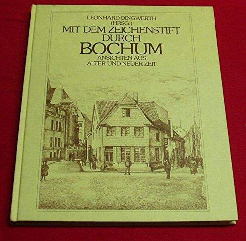 Mit dem Zeichenstift durch Bochum. Ansichten aus alter und neuer Zeit Architecture