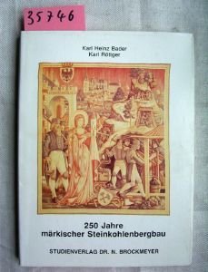 250 Jahre märkischer Steinkohlebergbau. Ein Beitrag zur Geschichte des Bergbaus, der Bergverwaltung und der Stadt Bochum Business & Technology