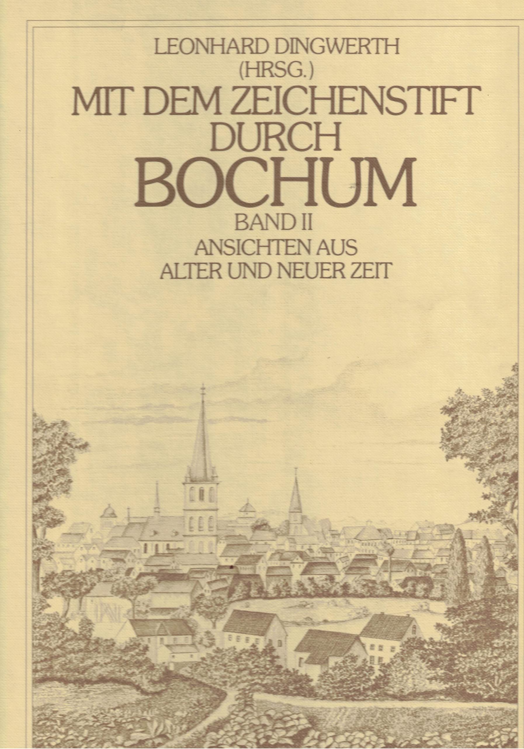 Mit dem Zeichenstift durch Bochum II. Ansichten aus Alter und Neuer Zeit Books