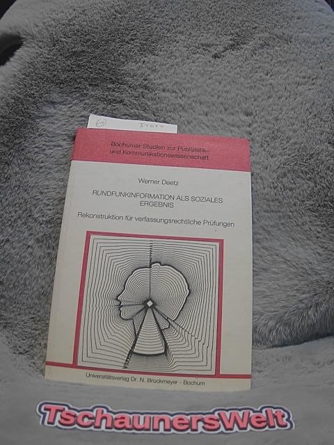 Rundfunkinformation als soziales Ergebnis. Rekonstruktion für verfassungsrechtliche Prüfungen Books