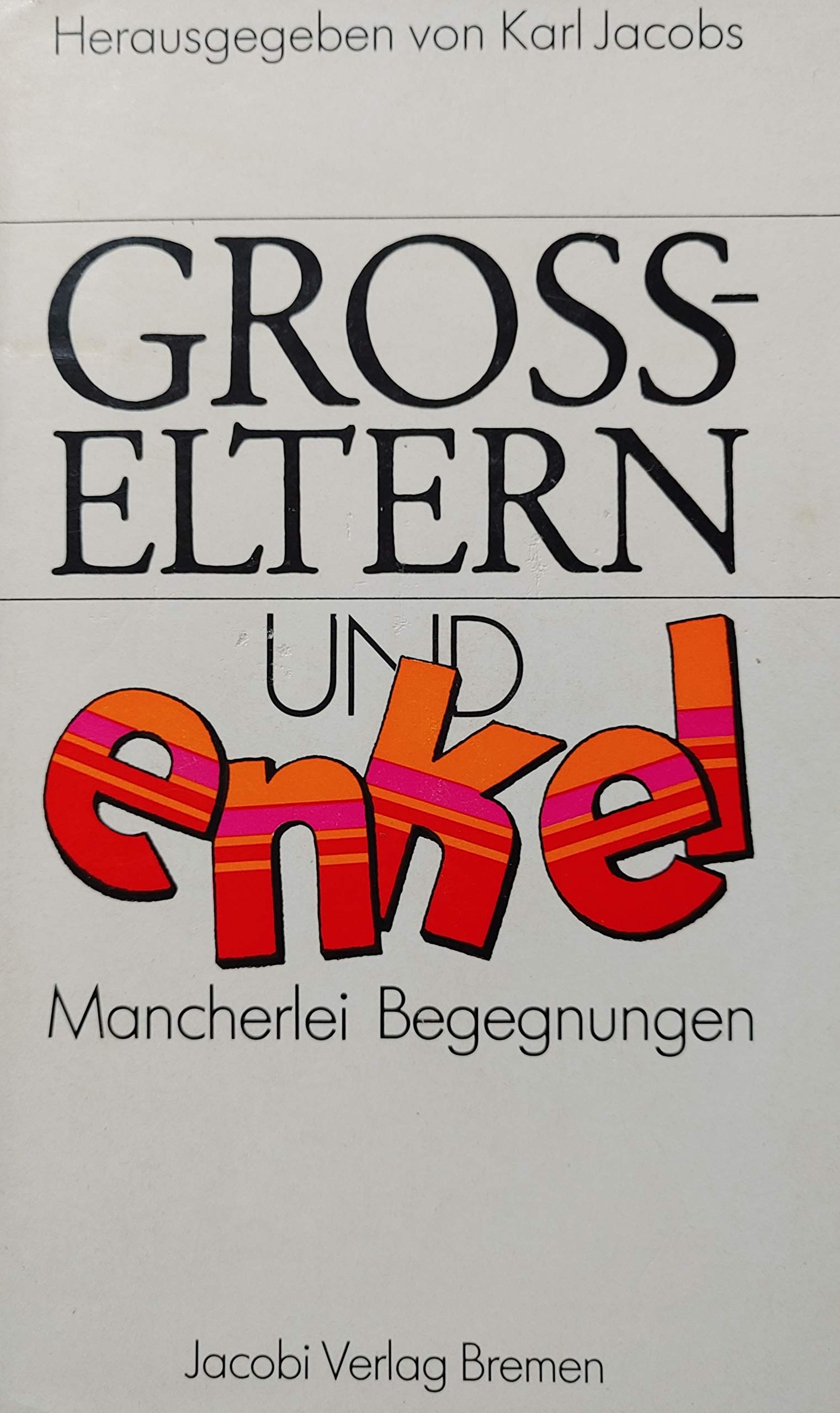 Großeltern und Enkel. Mancherlei Begegnungen Books