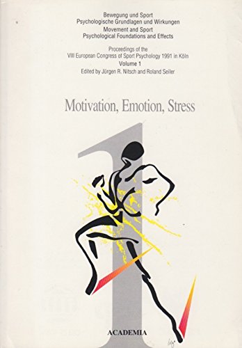 Bewegung und Sport. Psychologische Grundlagen und Wirkungen / Motivation, Emotion, Stress: Bericht über den VIII. Europäischen Kongress für ... VIIIth European Congress of Sport Psychology Psychology