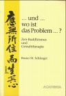... und... wo ist das Problem...?: Zen-Buddhismus und Gestalttherapie Psychology