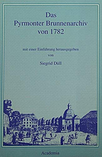 Das Pyrmonter Brunnenarchiv von 1782: Nachdruck der Originalausgabe book