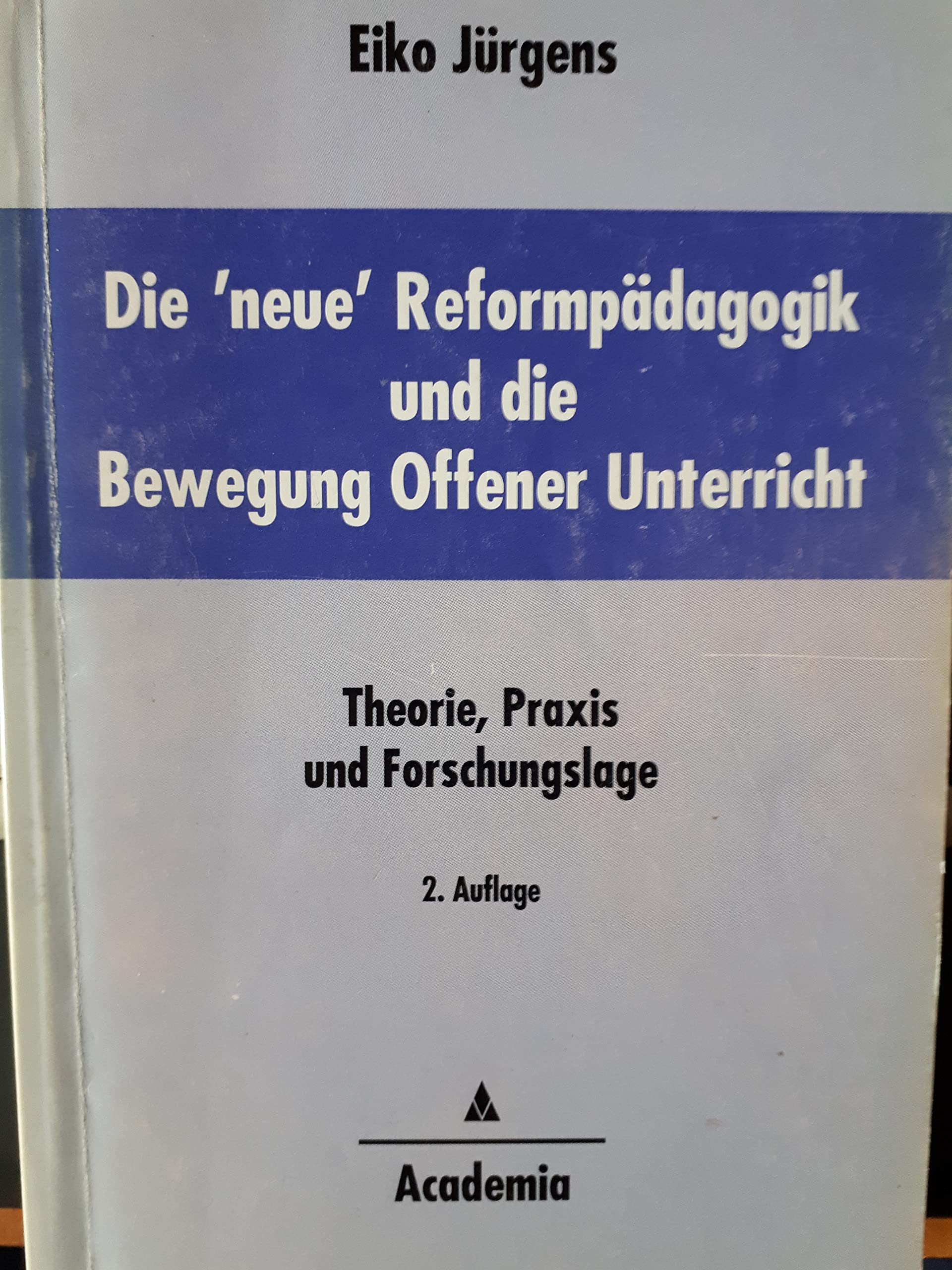 Die 'neue' Reformpädagogik und die Bewegung Offener Unterricht: Theorie, Praxis und Forschungslage Education & Training