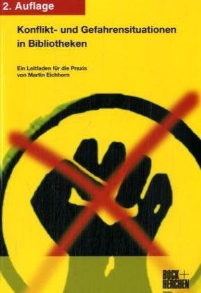 Konflikt- und Gefahrensituationen in Bibliotheken: Ein Leitfaden für die Praxis Law