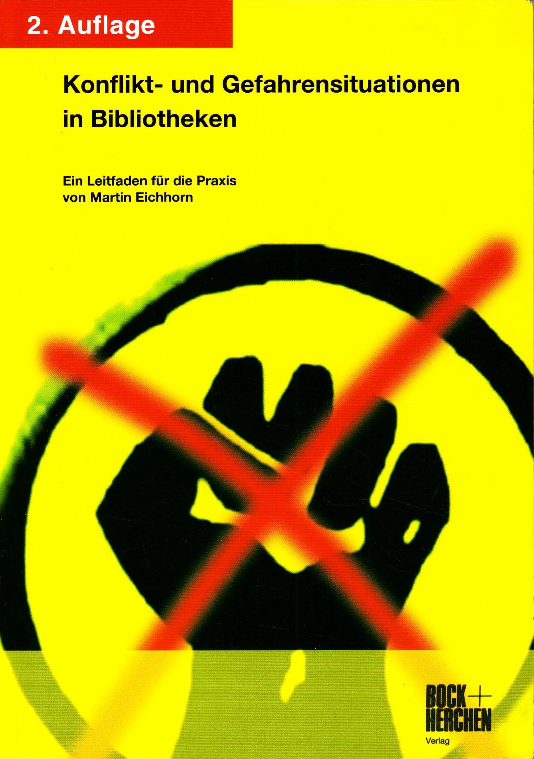 Konflikt- und Gefahrensituationen in Bibliotheken: Ein Leitfaden für die Praxis Law