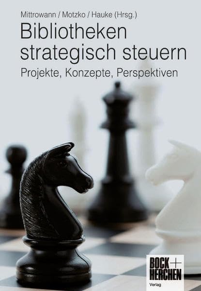 Bibliotheken strategisch steuern: Projekte, Konzepte, Perspektiven Law