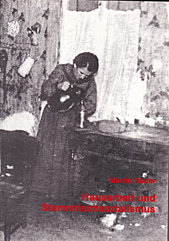 Hausarbeit und Stammtischsozialismus: Arbeiterfamilie und Alltag im Deutschen Kaiserreich (Texte zu Sozialgeschichte und Alltagsleben) (German Edition) book