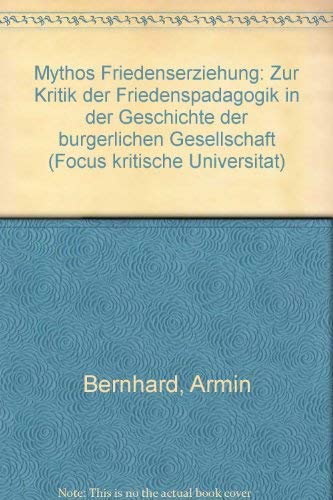 Mythos Friedenserziehung. Zur Kritik der Friedenspädagogik in der Geschichte der bürgerlichen Gesellschaft Politics & History