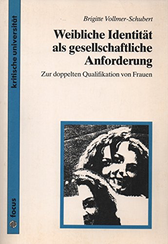 Individuelle Reproduktion und weibliche Identität. Zur Analyse gesellschaftlicher Anforderungsstrukturen an "Weiblichkeit" Psychology