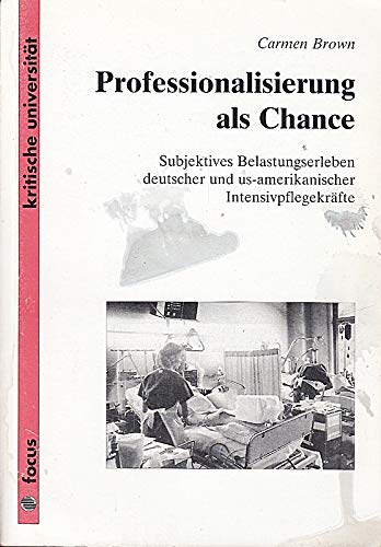 Professionalisierung als Chance. Subjektives Belastungserleben deutscher und us-amerikanischer Intensivpflegekräfte Medicine