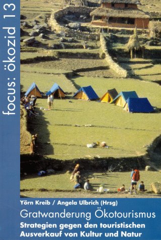 Gratwanderung Ökotourismus. Strategien gegen den touristischen Ausverkauf von Kultur und Natur. (=Ökozid; 13). book