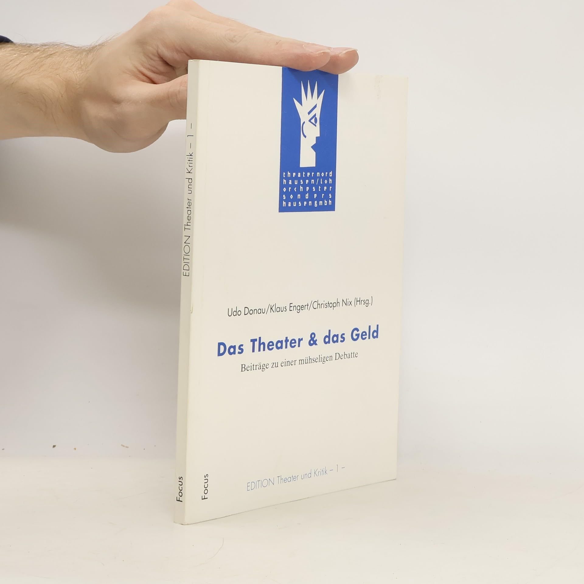 Das Theater & das Geld - Beiträge zu einer mühseligen Debatte (= Edition Theater und Kritik - 1 -). Books