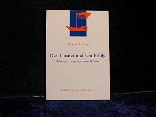 Das Theater und sein Erfolg: Beiträge zu einer endlosen Debatte Contemporary literature