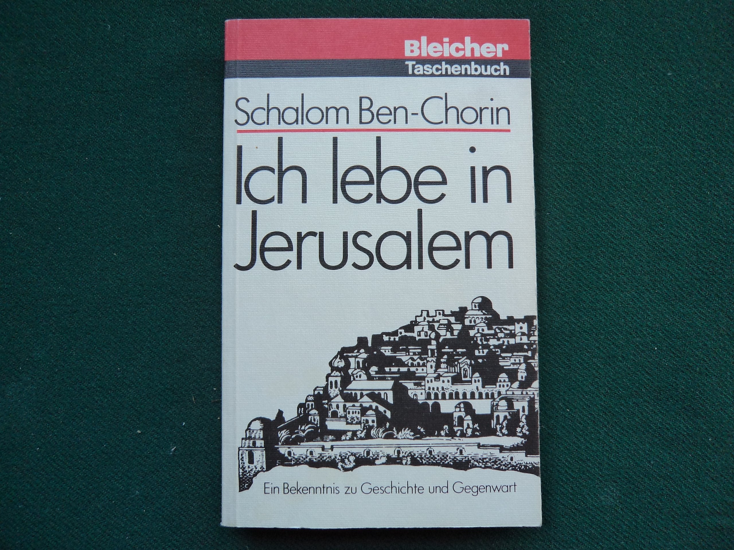 Ich lebe in Jerusalem. Ein Bekenntnis zu Geschichte und Gegenwart Professional & Reference Books