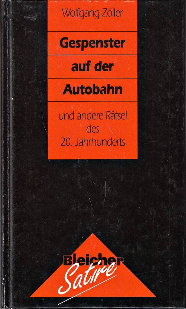 Gespenster auf der Autobahn und andere Rätsel des 20. Jahrhunderts (Edition Satire) Books