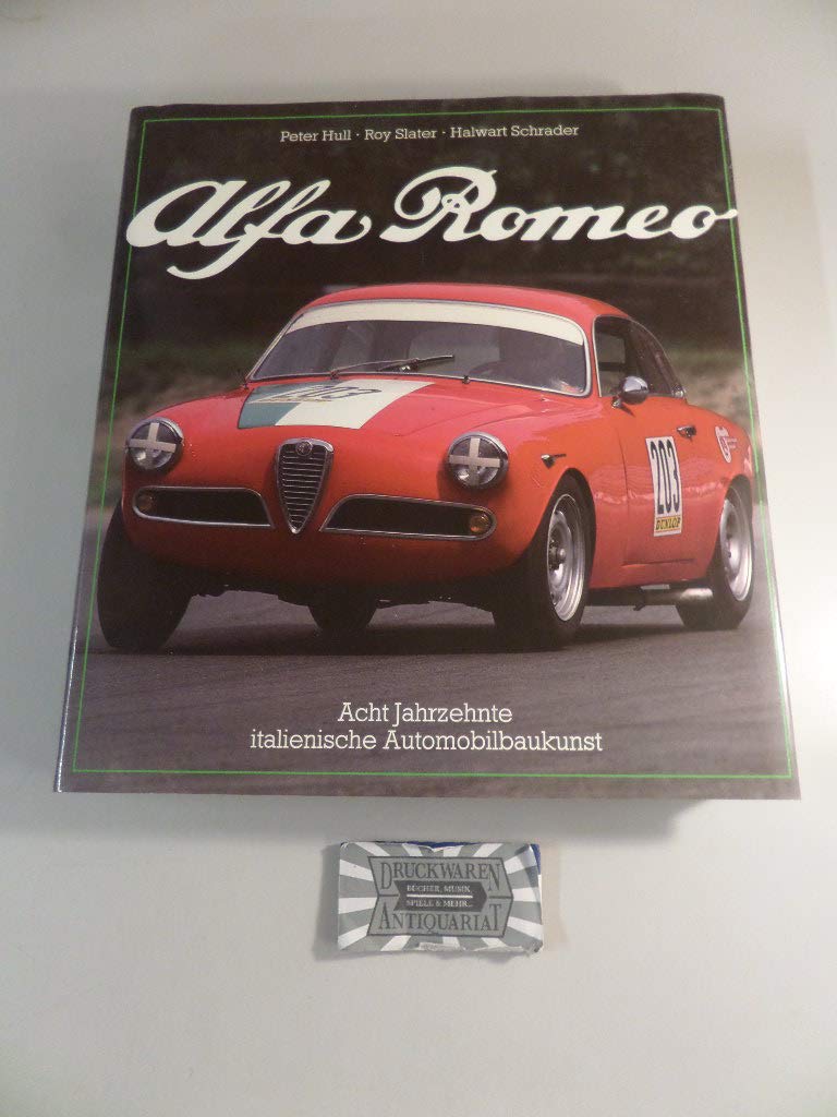 Alfa Romeo. Acht Jahrzehnte italienische Automobilkunst Business, Finance & Career