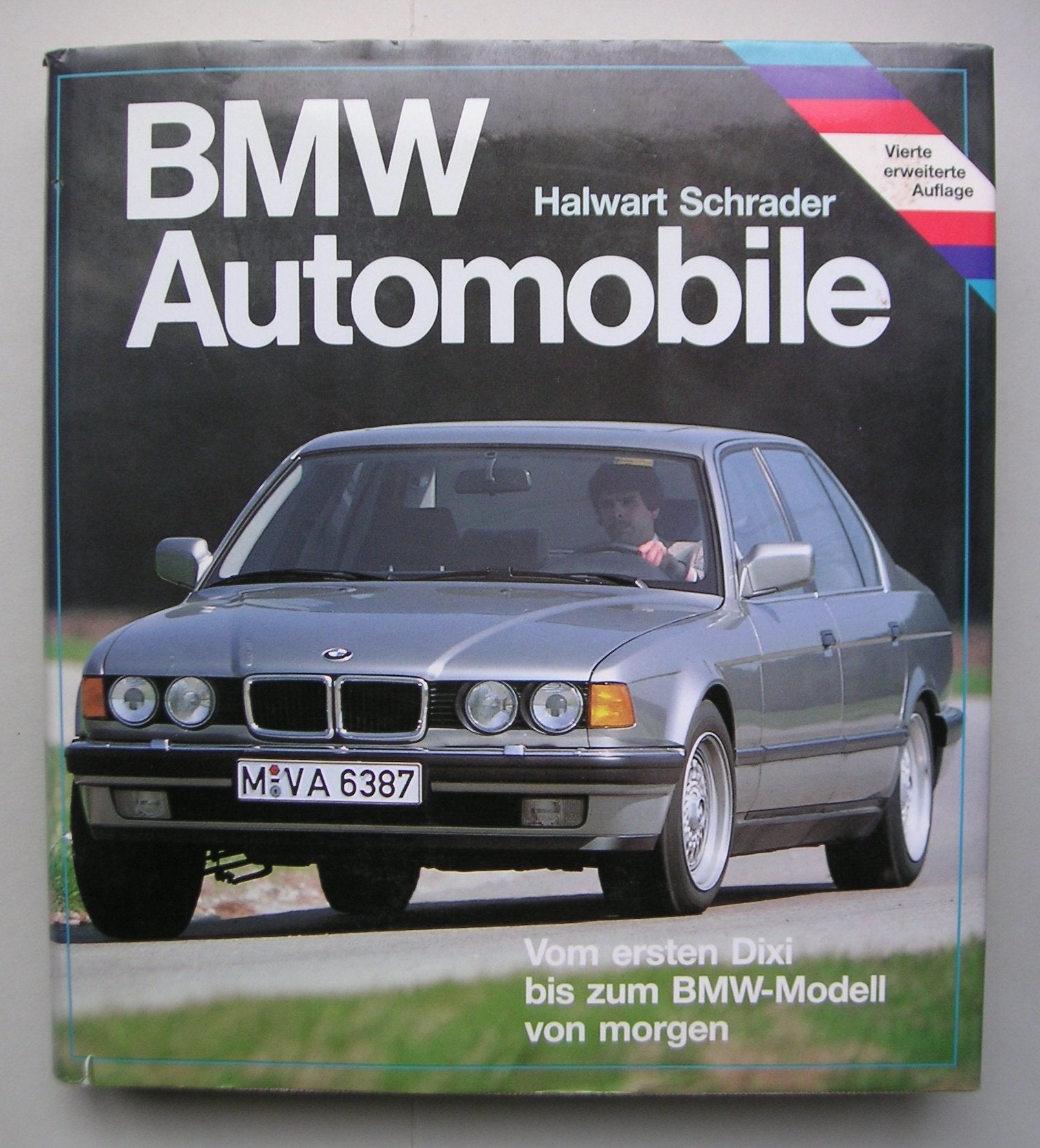 BMW Automobile. Vom ersten Dixi bis zum BMW Modell von morgen Business & Technology
