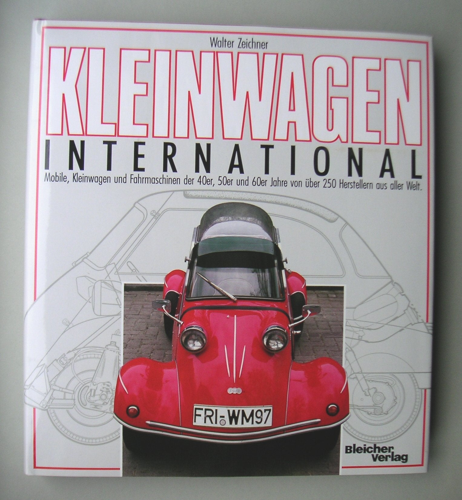 Kleinwagen international. Mobile, Kabinenroller und Fahrmaschinen der 40er, 50er und 60er Jahre von über 250 Herstellern aus aller Welt Film, Art & Culture