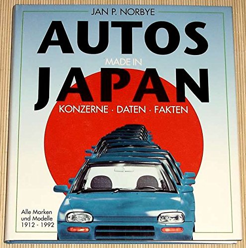 Autos made in Japan. Konzerne, Daten, Fakten Business & Technology